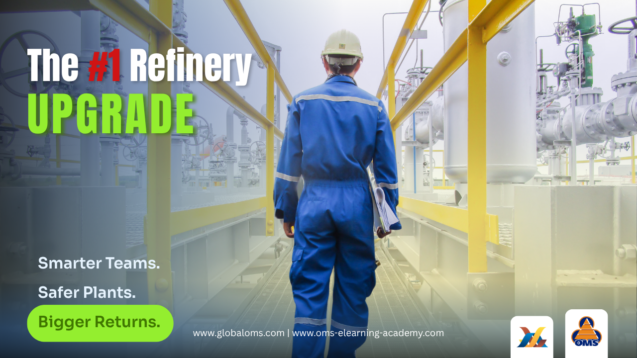 Upskilling 360: 7 Reasons It’s the Smartest Investment Your Refinery Can Make